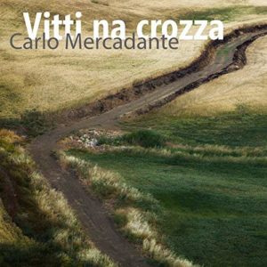 CARLO MERCADANTE: “CON LA MIA VITTI ‘NA CROZZA INIZIA IL COUNTDOWN PER IL NUOVO ALBUM”